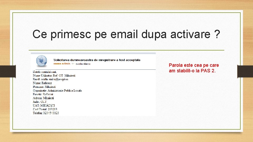 Ce primesc pe email dupa activare ? Parola este cea pe care am stabilit-o