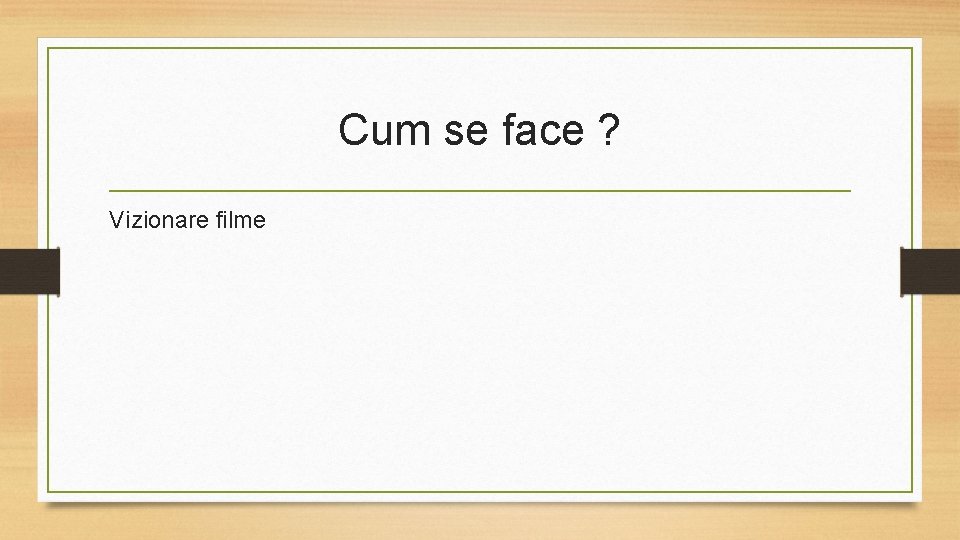 Cum se face ? Vizionare filme 