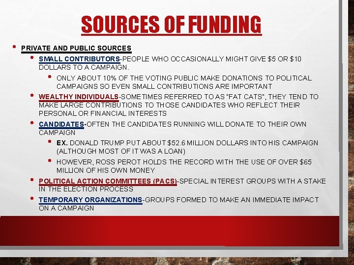 SOURCES OF FUNDING • PRIVATE AND PUBLIC SOURCES • SMALL CONTRIBUTORS-PEOPLE WHO OCCASIONALLY MIGHT