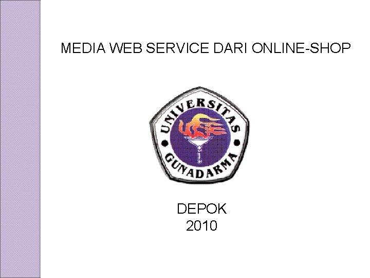MEDIA WEB SERVICE DARI ONLINESHOP DEPOK 2010 LATAR