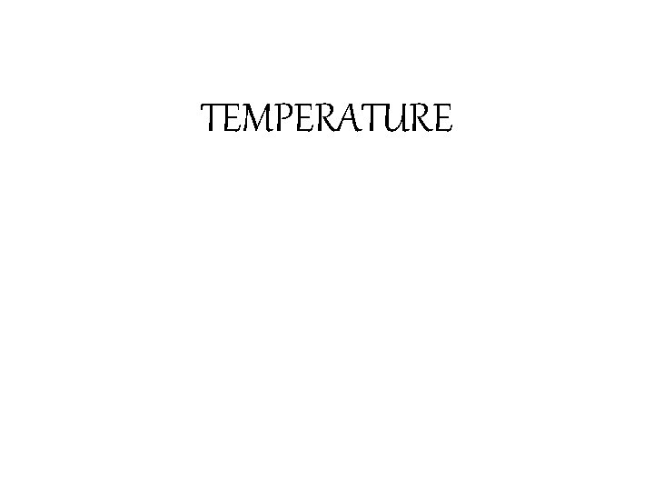 TEMPERATURE 