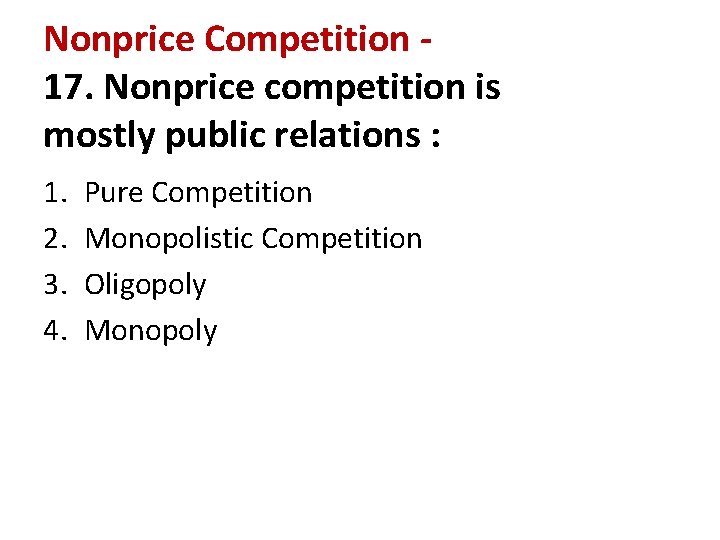 Nonprice Competition 17. Nonprice competition is mostly public relations : 1. 2. 3. 4.