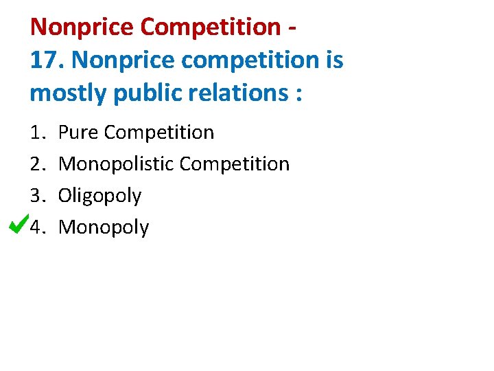 Nonprice Competition 17. Nonprice competition is mostly public relations : 1. 2. 3. 4.