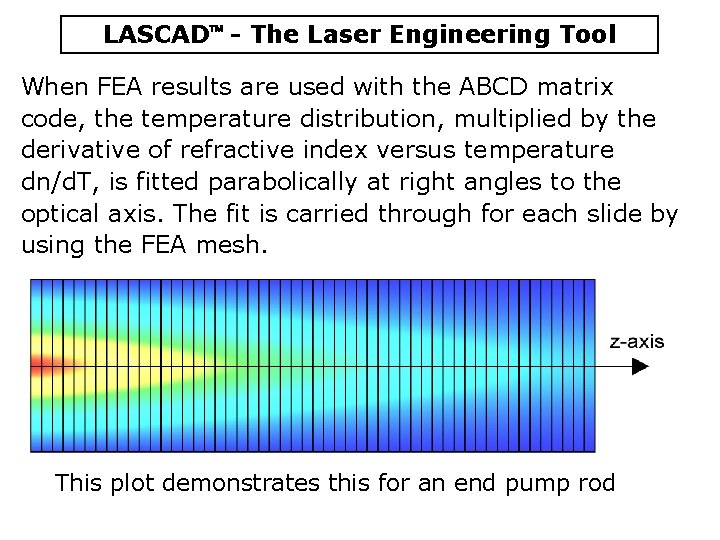LASCAD - The Laser Engineering Tool When FEA results are used with the ABCD