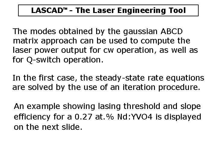 LASCAD - The Laser Engineering Tool The modes obtained by the gaussian ABCD matrix