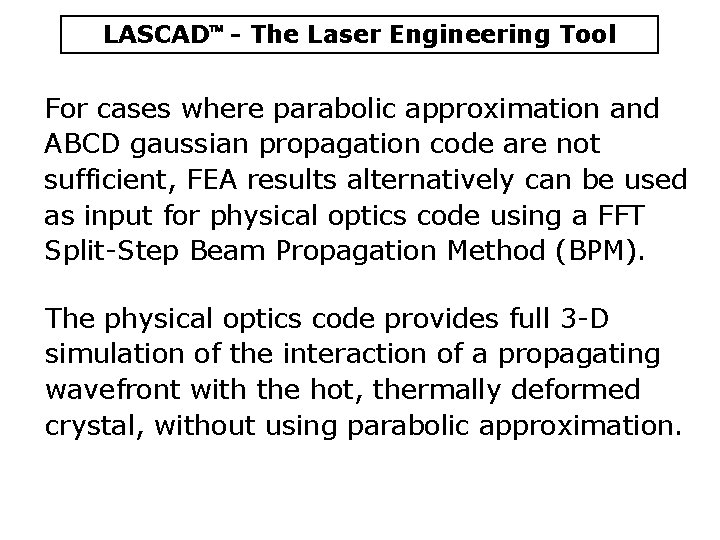 LASCAD - The Laser Engineering Tool For cases where parabolic approximation and ABCD gaussian