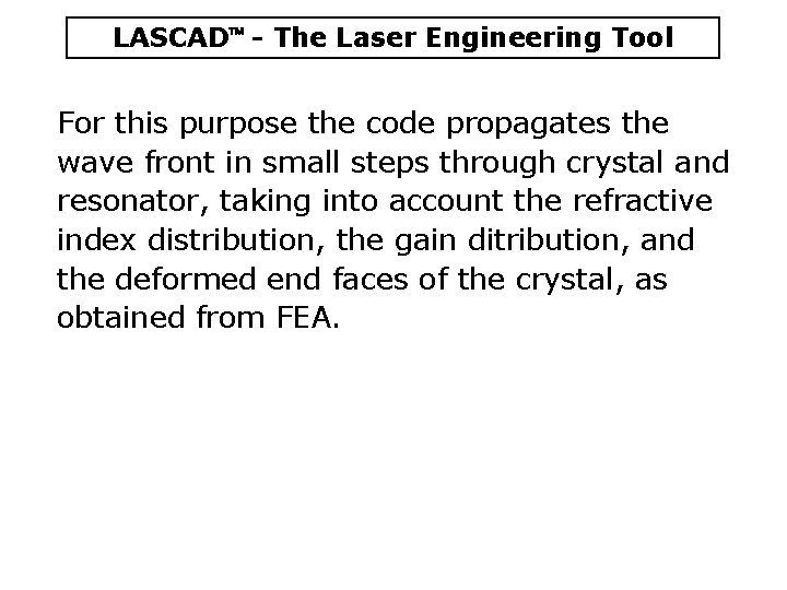 LASCAD - The Laser Engineering Tool For this purpose the code propagates the wave
