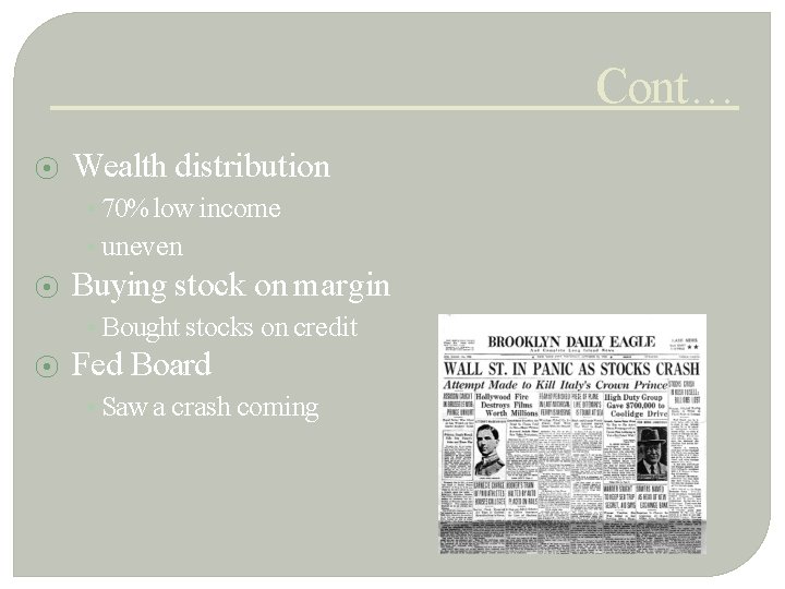 Cont… ⦿ Wealth distribution • 70% low income • uneven ⦿ Buying stock on