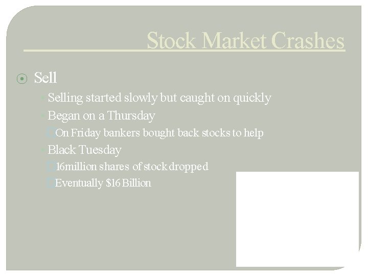 Stock Market Crashes ⦿ Sell • Selling started slowly but caught on quickly •