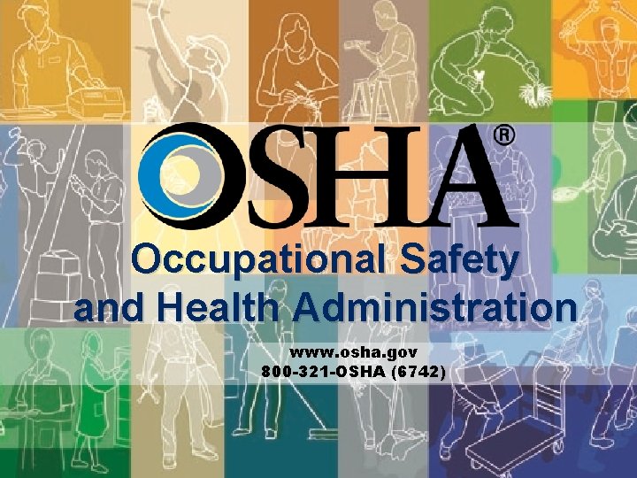 We Can Help www. osha. gov Occupational Safety and Health Administration www. osha. gov