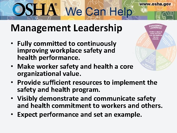 We Can Help Management Leadership www. osha. gov • Fully committed to continuously improving