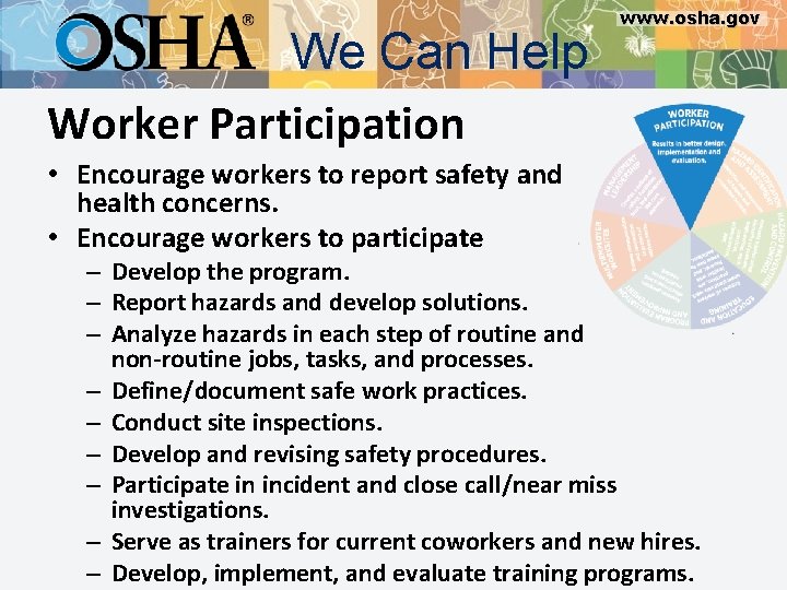 We Can Help Worker Participation • Encourage workers to report safety and health concerns.