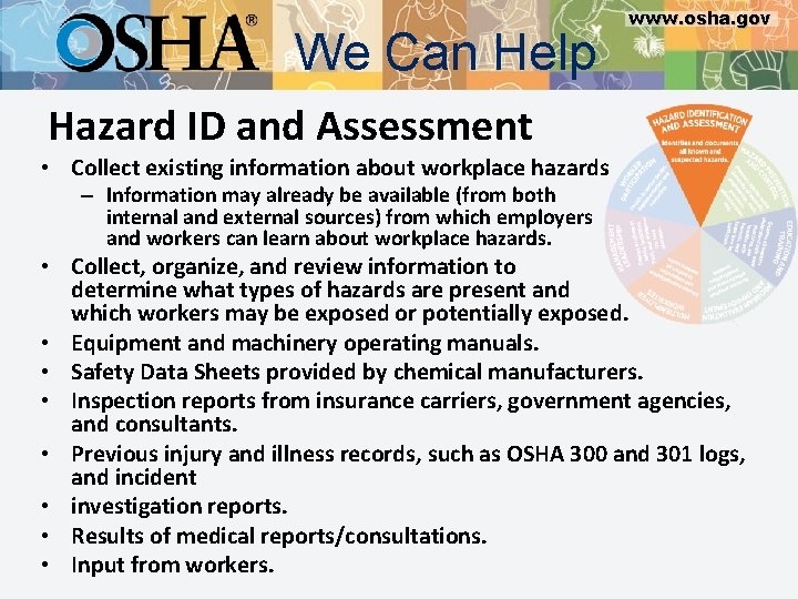 We Can Help www. osha. gov Hazard ID and Assessment • Collect existing information