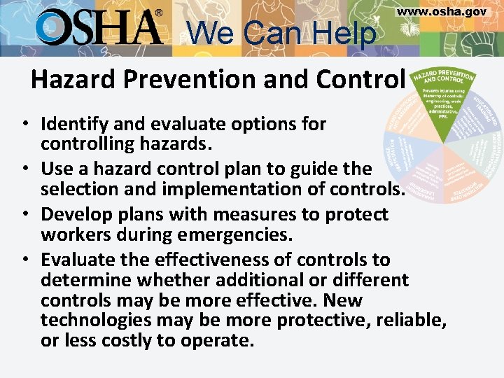 We Can Help www. osha. gov Hazard Prevention and Control • Identify and evaluate