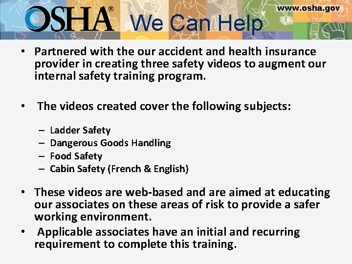 We Can Help www. osha. gov • Partnered with the our accident and health