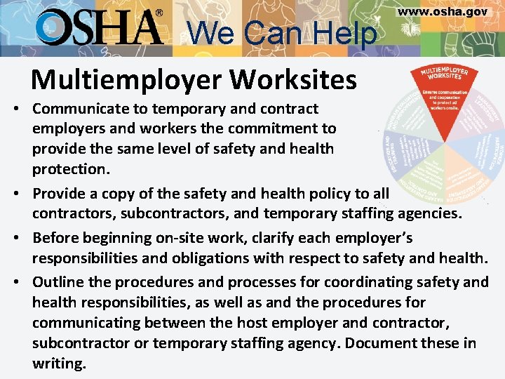 We Can Help Multiemployer Worksites www. osha. gov • Communicate to temporary and contract