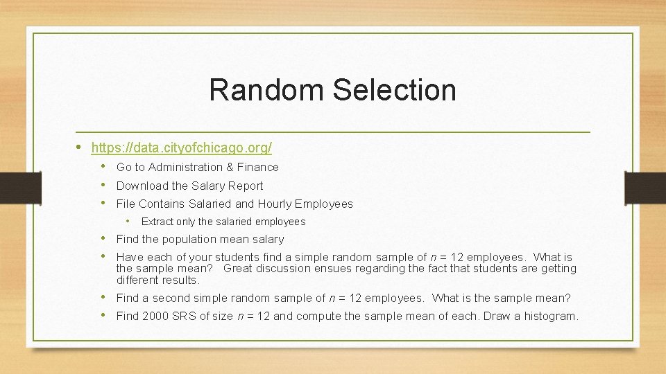 Random Selection • https: //data. cityofchicago. org/ • Go to Administration & Finance •