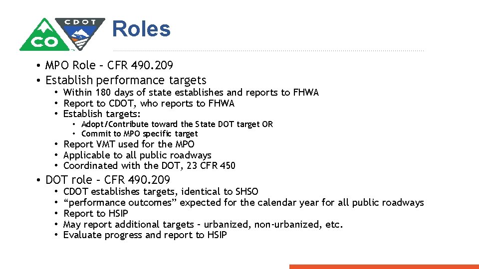 Roles • MPO Role – CFR 490. 209 • Establish performance targets • Within