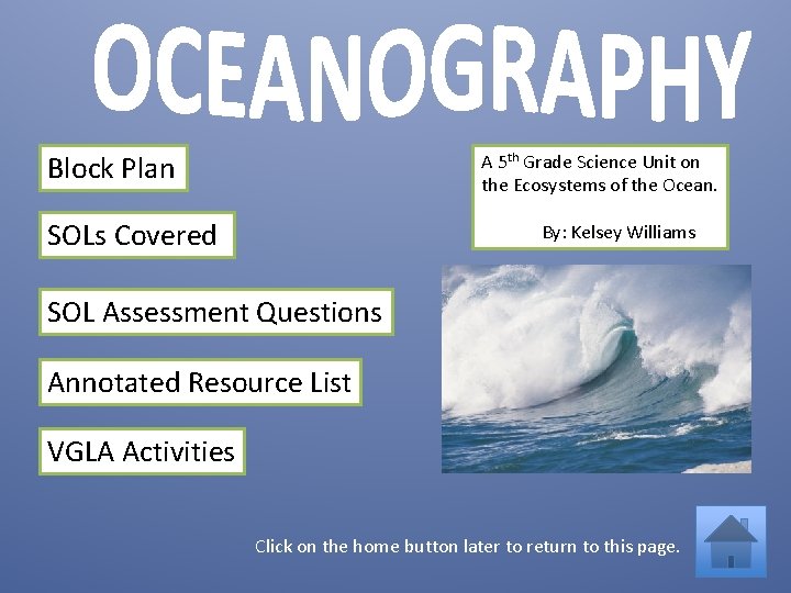 Block Plan A 5 th Grade Science Unit on the Ecosystems of the Ocean.