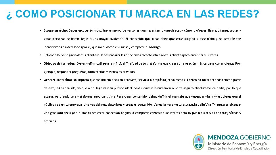 ¿ COMO POSICIONAR TU MARCA EN LAS REDES? • Escoge un nicho: Debes escoger