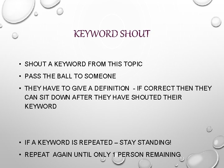 KEYWORD SHOUT • SHOUT A KEYWORD FROM THIS TOPIC • PASS THE BALL TO