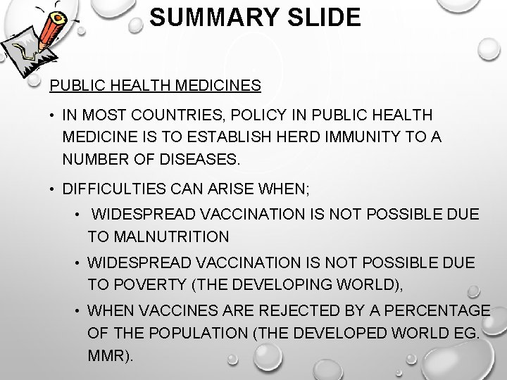 SUMMARY SLIDE PUBLIC HEALTH MEDICINES • IN MOST COUNTRIES, POLICY IN PUBLIC HEALTH MEDICINE