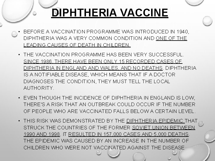 DIPHTHERIA VACCINE • BEFORE A VACCINATION PROGRAMME WAS INTRODUCED IN 1940, DIPHTHERIA WAS A