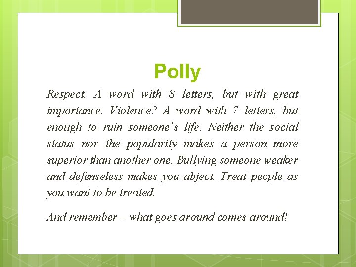 Polly Respect. A word with 8 letters, but with great importance. Violence? A word