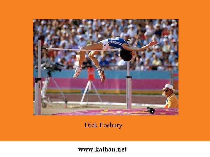 Dick Fosbury www. kaihan. net 