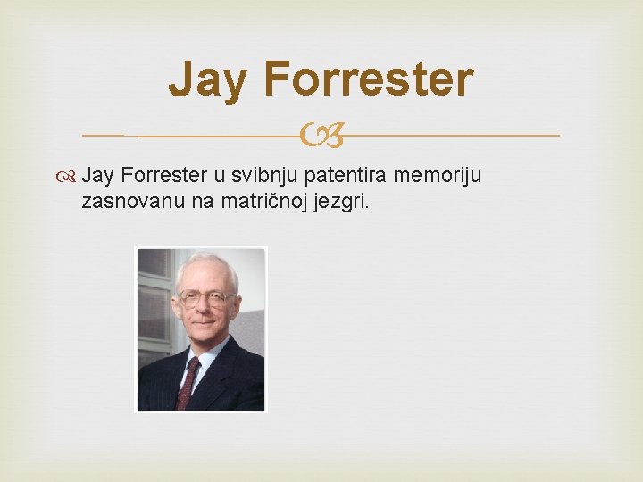 Jay Forrester u svibnju patentira memoriju zasnovanu na matričnoj jezgri. 