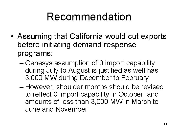 Recommendation • Assuming that California would cut exports before initiating demand response programs: –