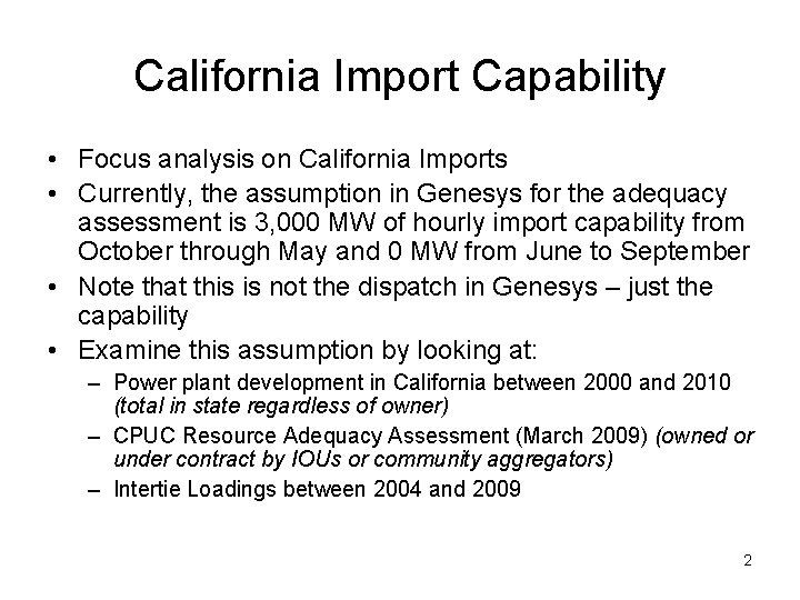 California Import Capability • Focus analysis on California Imports • Currently, the assumption in