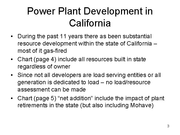 Power Plant Development in California • During the past 11 years there as been