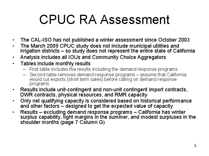 CPUC RA Assessment • • The CAL-ISO has not published a winter assessment since
