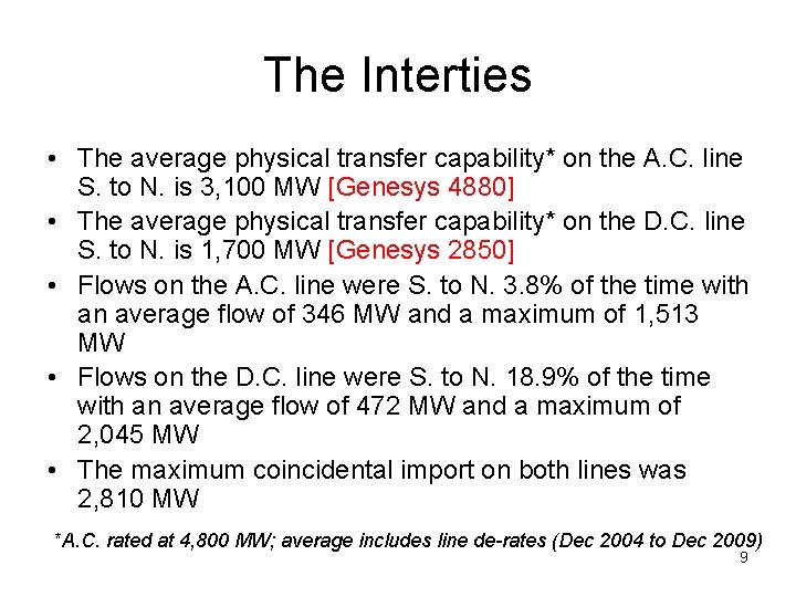 The Interties • The average physical transfer capability* on the A. C. line S.