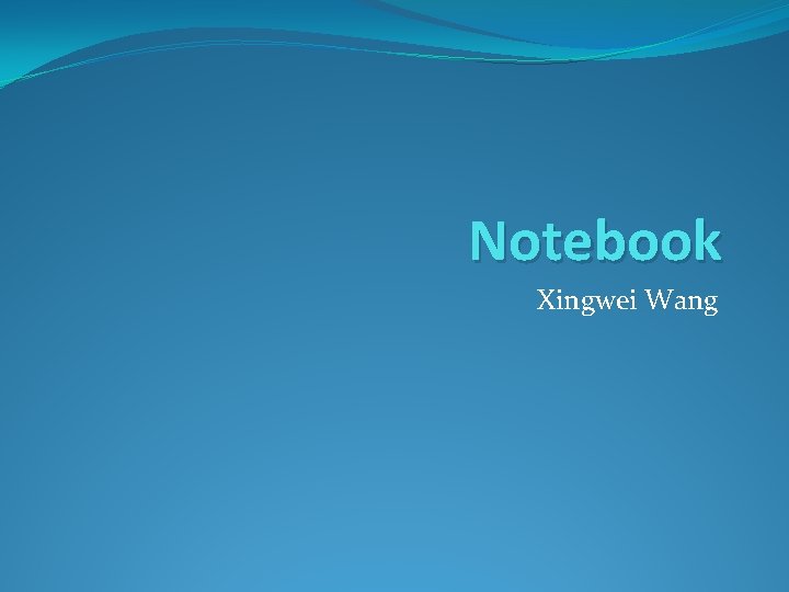 Notebook Xingwei Wang 