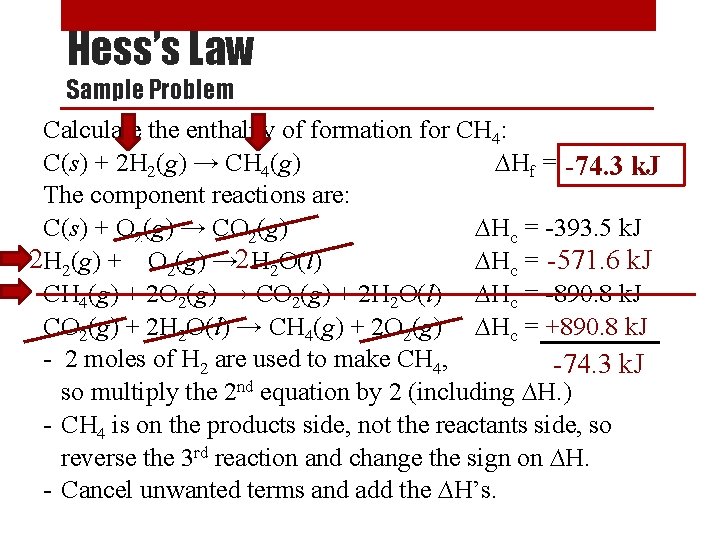 Hess’s Law Sample Problem Calculate the enthalpy of formation for CH 4: C(s) +