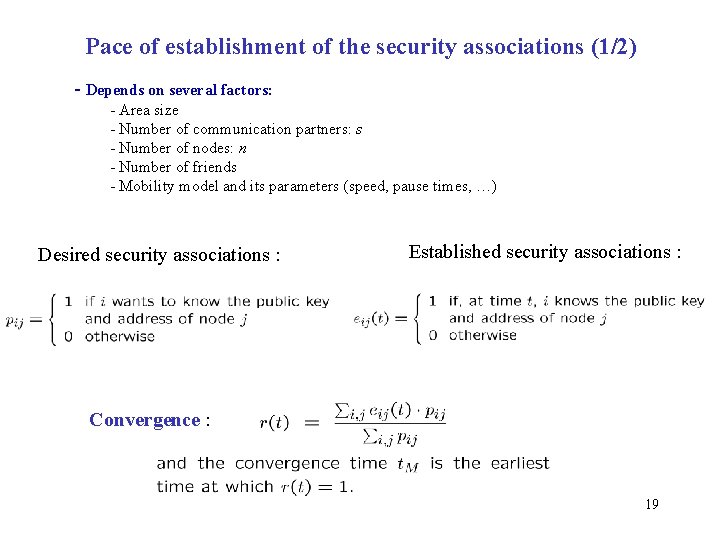 Pace of establishment of the security associations (1/2) - Depends on several factors: -