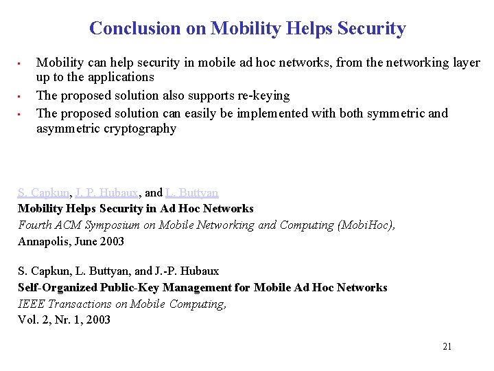 Conclusion on Mobility Helps Security • • • Mobility can help security in mobile