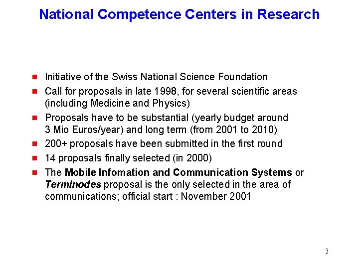 National Competence Centers in Research g g g Initiative of the Swiss National Science