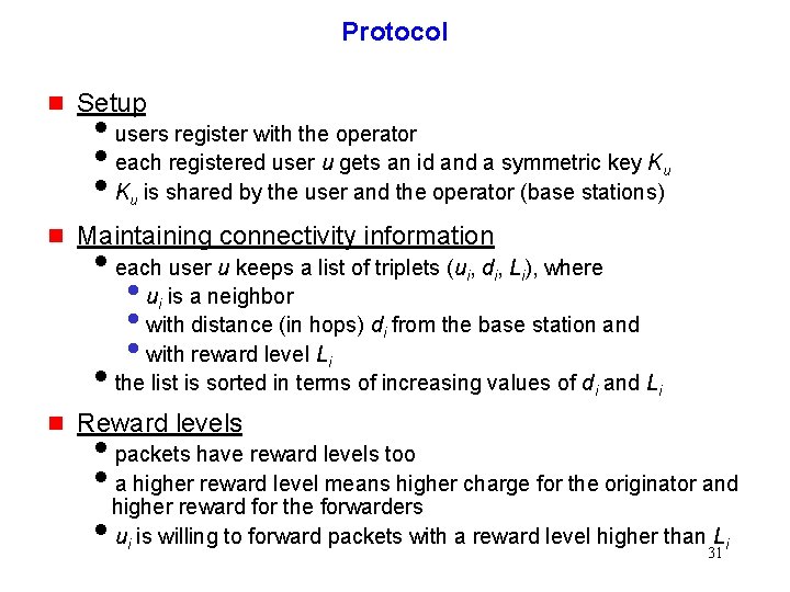 Protocol g Setup g Maintaining connectivity information iusers register with the operator ieach registered