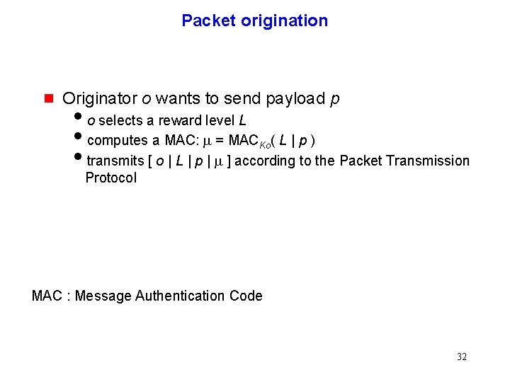 Packet origination g Originator o wants to send payload p io selects a reward