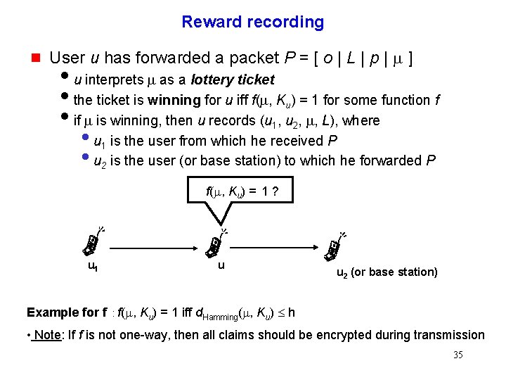 Reward recording g User u has forwarded a packet P = [ o |