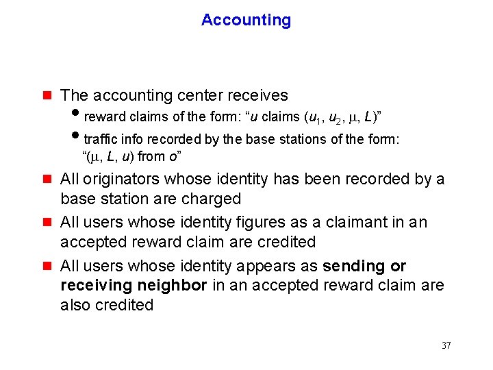Accounting g The accounting center receives ireward claims of the form: “u claims (u