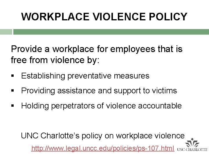 WORKPLACE VIOLENCE POLICY Provide a workplace for employees that is free from violence by: WORKPLACE VIOLENCE POLICY Provide a workplace for employees that is free from violence by: