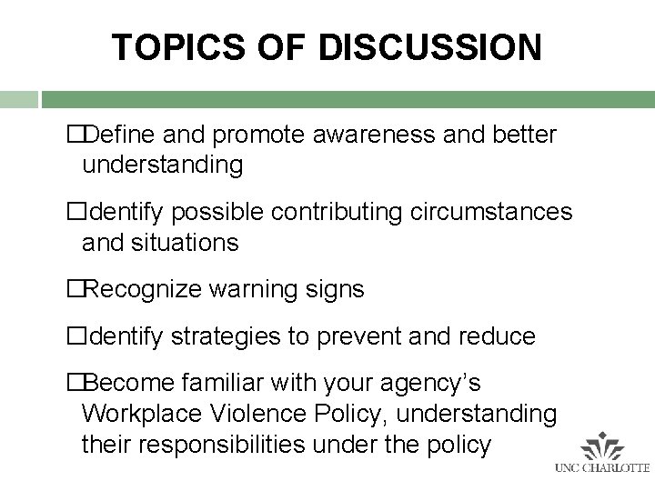 TOPICS OF DISCUSSION �Define and promote awareness and better understanding �Identify possible contributing circumstances TOPICS OF DISCUSSION �Define and promote awareness and better understanding �Identify possible contributing circumstances