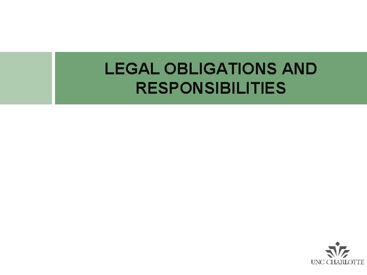 LEGAL OBLIGATIONS AND RESPONSIBILITIES LEGAL OBLIGATIONS AND RESPONSIBILITIES