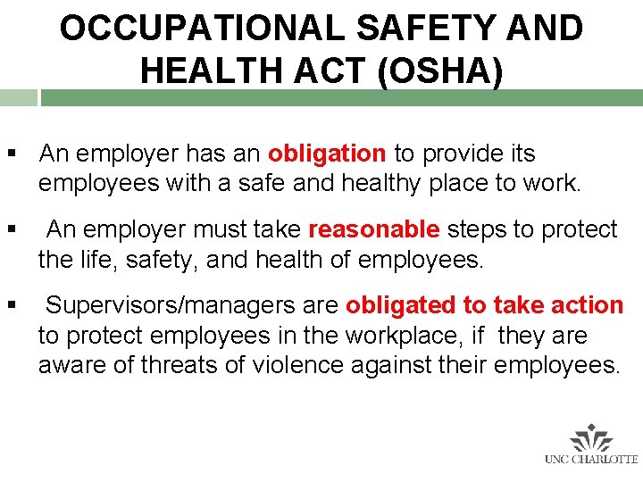 OCCUPATIONAL SAFETY AND HEALTH ACT (OSHA) § An employer has an obligation to provide OCCUPATIONAL SAFETY AND HEALTH ACT (OSHA) § An employer has an obligation to provide