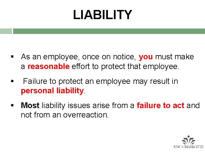 LIABILITY § As an employee, once on notice, you must make a reasonable effort LIABILITY § As an employee, once on notice, you must make a reasonable effort