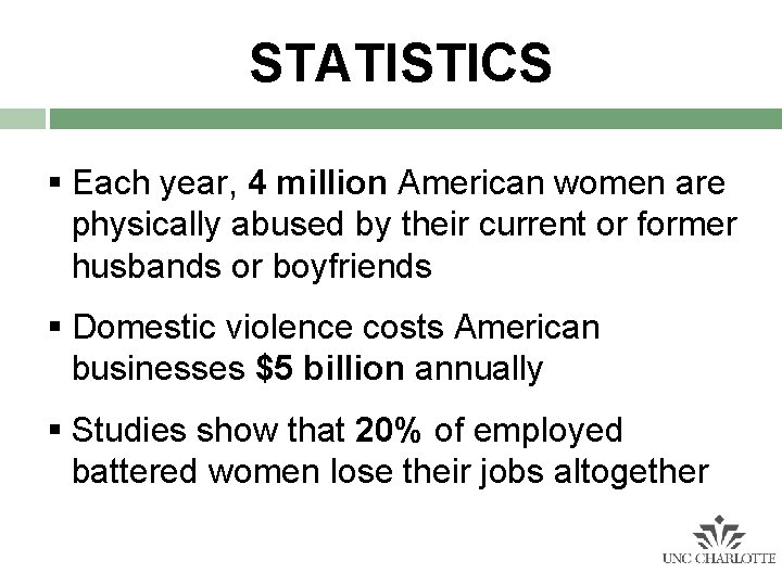STATISTICS § Each year, 4 million American women are physically abused by their current STATISTICS § Each year, 4 million American women are physically abused by their current